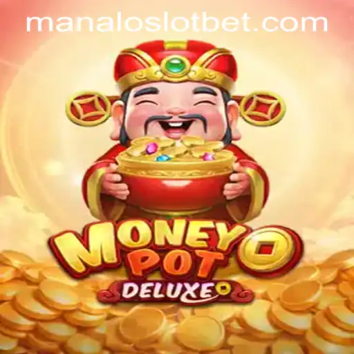 Unveiling the Thrills of MoneyPotDELUXE with MANALOSLOT BET
