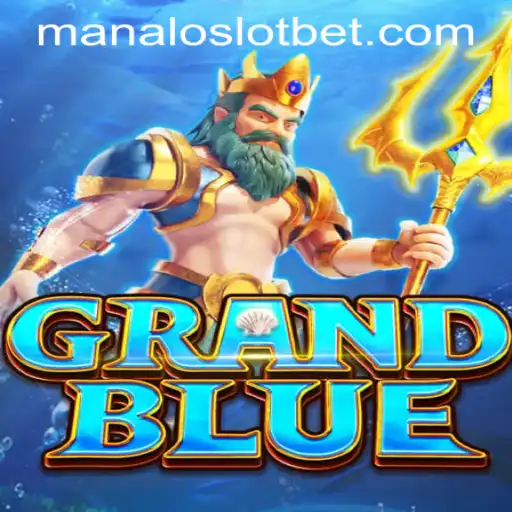 Explore the Exciting World of GRANDBLUE: A Comprehensive Guide to MANALOSLOT BET